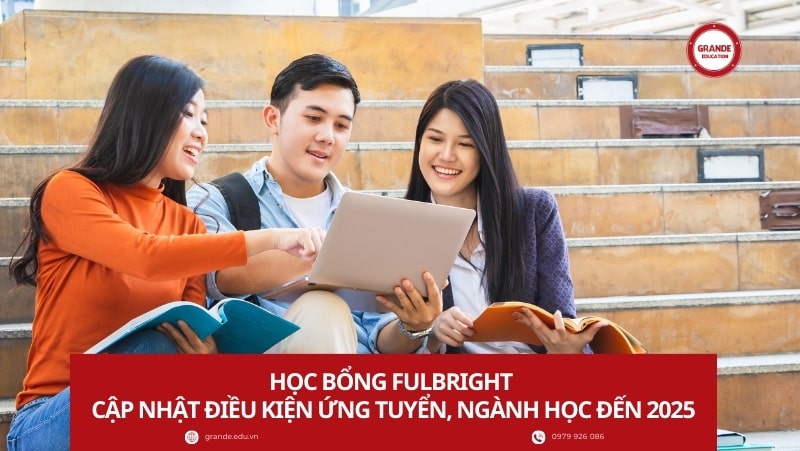 dang-ky-tu-van-cach-xin-hoc-bong-fulbright-cung-chuyen-gia-grande-education học bổng Fulbright
