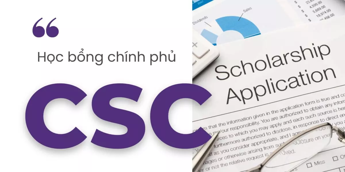 Học bổng CSC: Điều kiện, cách apply và danh sách trường