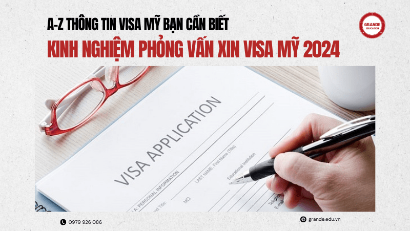Kinh nghiệm phỏng vấn xin Visa du học Mỹ